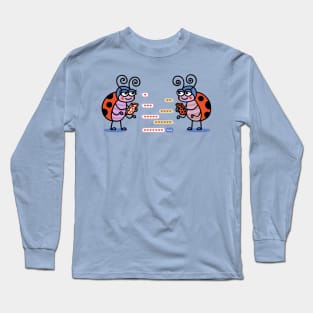 bug-chat Long Sleeve T-Shirt